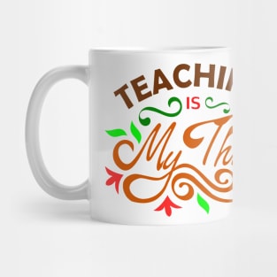 Teaching is My Thing Mug